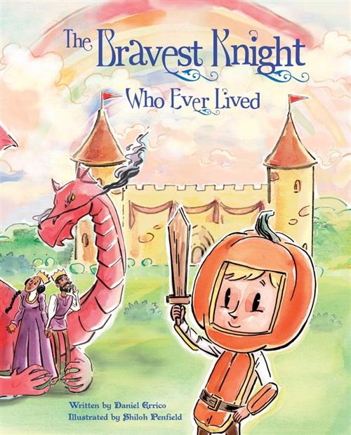 The Bravest Knight Who Ever Lived By Daniel Errico - book
