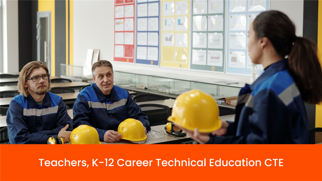 Teachers, K-12 Career Technical Education CTE