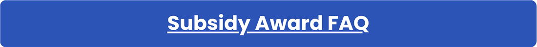 Subsidy Award FAQ