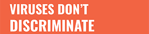  Viruses-Dont-Discriminate_banner