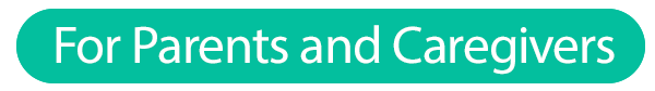 For Parents and Caregivers - button 