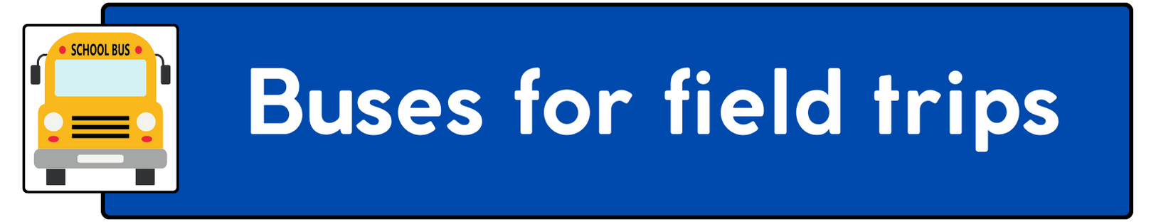 Buses for field trips